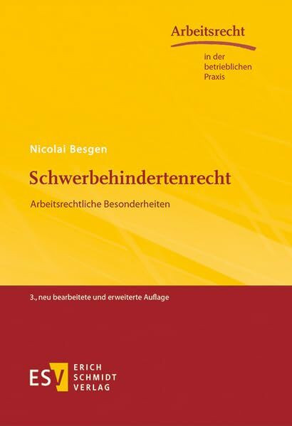 Schwerbehindertenrecht: Arbeitsrechtliche Besonderheiten (Arbeitsrecht in der betrieblichen Pr... Schwerbehindertenrecht: Arbeitsrechtliche Besonderheiten (Arbeitsrecht in der betrieblichen Pr...