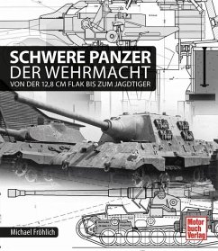 Schwere Panzer der Wehrmacht von Motorbuch Verlag