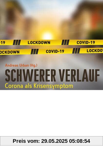 Schwerer Verlauf: Corona als Krisensymptom