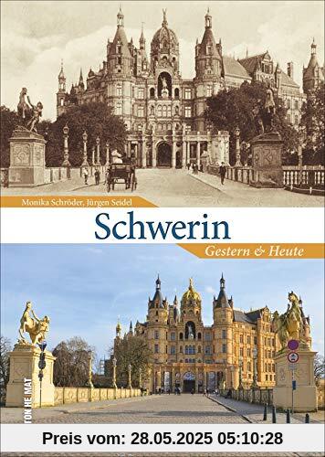 Schwerin gestern und heute, 55 Bildpaare dokumentieren den Wandel der Stadt und laden zum Vergleichen ein (Sutton Zeitsprünge)