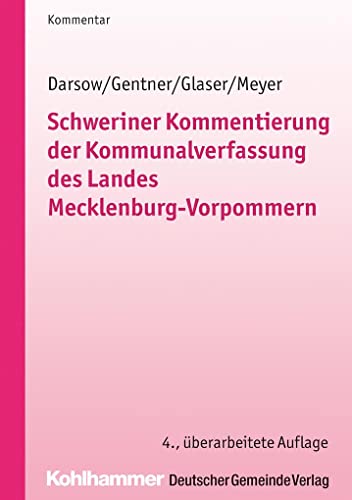 Schweriner Kommentierung der Kommunalverfassung des Landes Mecklenburg-Vorpommern (Kommunale Schriften für Mecklenburg-Vorpommern) von Deutscher Gemeindeverlag
