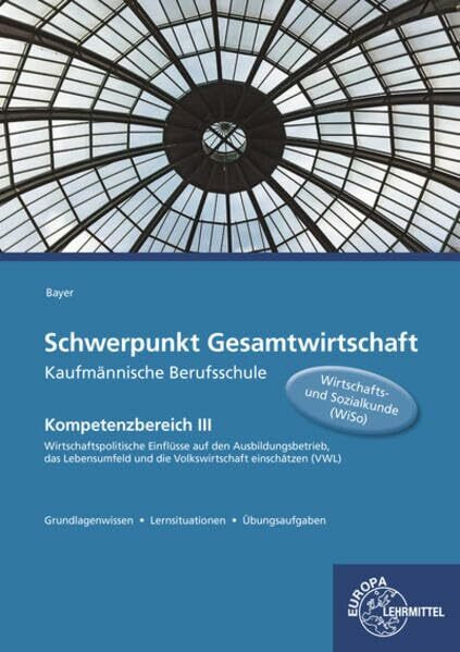 Schwerpunkt Gesamtwirtschaft Kaufmännische Berufsschule: Kompetenzbereich III Wirtschaftspolit... Schwerpunkt Gesamtwirtschaft Kaufmännische Berufsschule: Kompetenzbereich III Wirtschaftspolit...