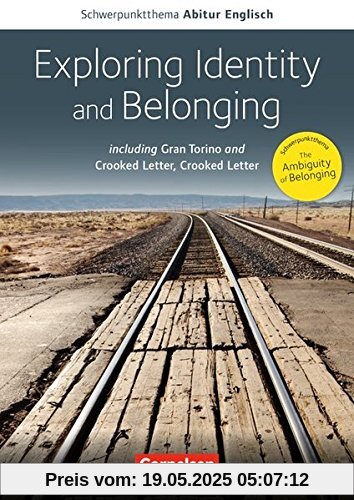 Schwerpunktthema Abitur Englisch / Exploring identity and belonging: Including Gran Torino and Crooked Letter, Crooked Letter. Textheft Schwerpunktthema Abitur Englisch / Exploring identity and belonging: Including Gran Torino and Crooked Letter, Crooked Letter. Textheft