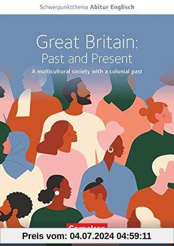 Schwerpunktthema Abitur Englisch - Sekundarstufe II: Great Britain: Past and Present - A multicultural society with a colonial past - Textheft