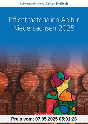 Schwerpunktthema Abitur Englisch - Sekundarstufe II: Pflichtmaterialien Abitur Niedersachsen 2025 - Text- und Arbeitsheft - Zu allen Materialien für das grundlegende und erhöhte Niveau Schwerpunktthema Abitur Englisch - Sekundarstufe II: Pflichtmaterialien Abitur Niedersachsen 2025 - Text- und Arbeitsheft - Zu allen Materialien für das grundlegende und erhöhte Niveau