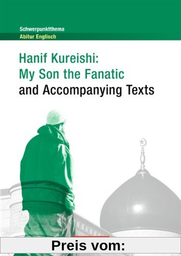 Schwerpunktthema Abitur Englisch: My Son the Fanatic and Accompanying Texts: Textheft