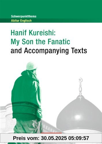 Schwerpunktthema Abitur Englisch: My Son the Fanatic and Accompanying Texts: Textheft