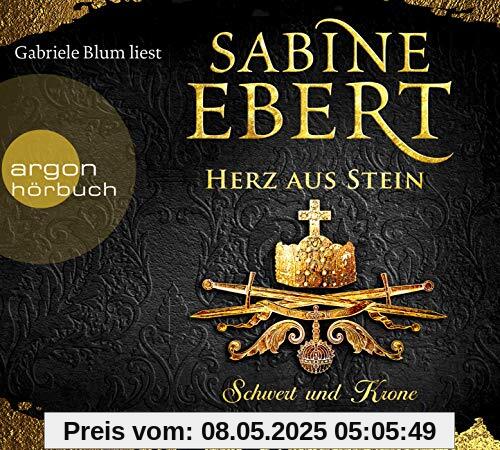 Schwert und Krone - Herz aus Stein: Roman (Das Barbarossa-Epos, Band 4)