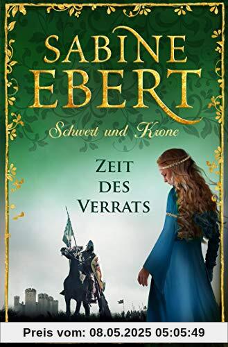 Schwert und Krone - Zeit des Verrats: Roman (Das Barbarossa-Epos, Band 3)