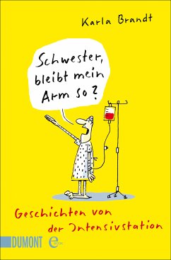 Schwester, bleibt mein Arm so? (eBook, ePUB) von DuMont Buchverlag GmbH