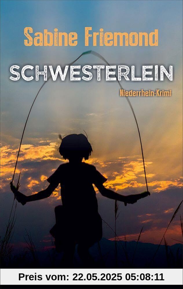 Schwesterlein: Niederrhein-Krimi (Christin Erlenbeck)