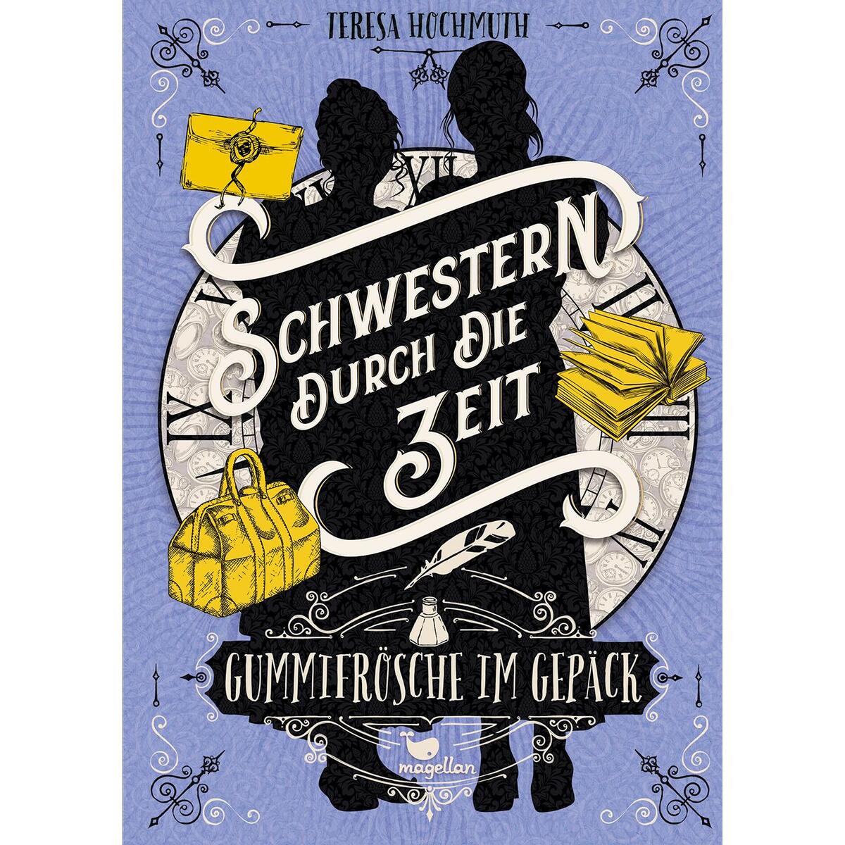 Schwestern durch die Zeit - Gummifrösche im Gepäck Schwestern durch die Zeit - Gummifrösche im Gepäck von Magellan GmbH