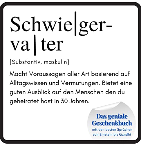 Schwiegervater: Das geniale Geschenkbuch mit den besten Sprüchen von Einstein bis Gandhi. Das perfekte Geschenk zum Geburtstag oder zu Weihnachten