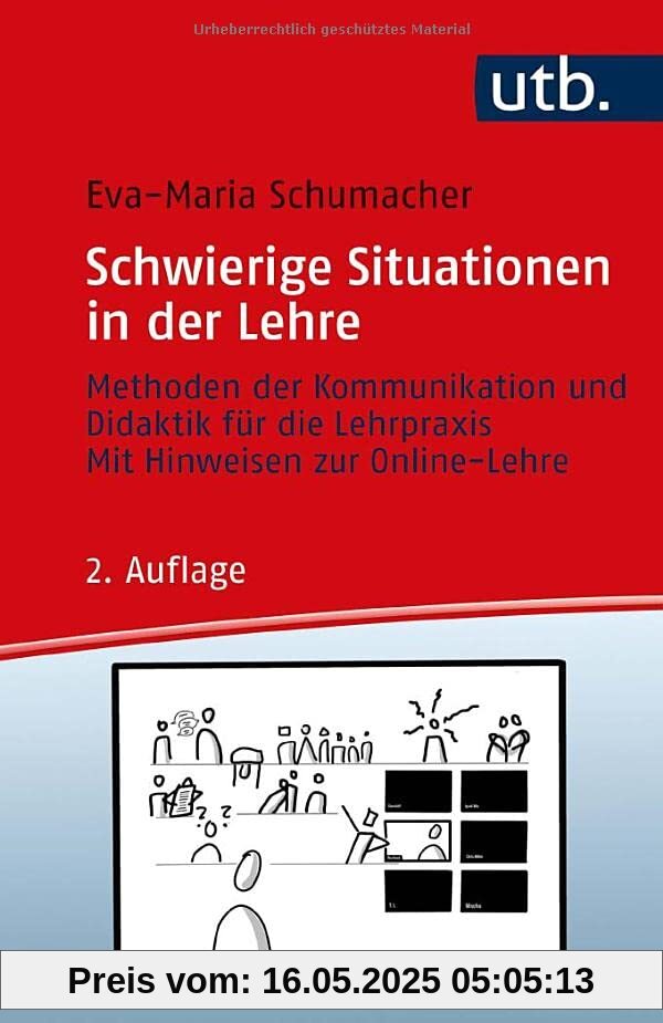 Schwierige Situationen in der Lehre: Methoden der Kommunikation und Didaktik für die Lehrpraxis (Kompetent lehren): Methoden der Kommunikation und ... Lehrpraxis - Mit Hinweisen zur Online-Lehre