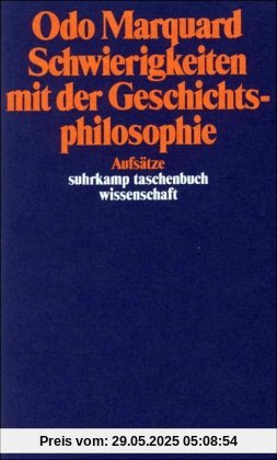 Schwierigkeiten mit der Geschichtsphilosophie: Aufsätze (suhrkamp taschenbuch wissenschaft)