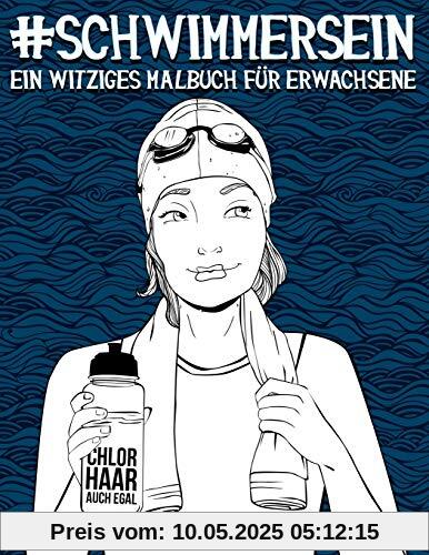 Schwimmer Sein: ein witziges Malbuch für Erwachsene