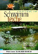 Schwimmteiche: Die besten Gestaltungsideen. Die schönsten Anlagen