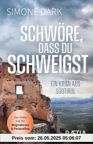 Schwöre, dass du schweigst: Ein Krimi aus Südtirol (Ein Fall für Magnabosco und Pasqualina: Ein Krimi aus Südtirol)