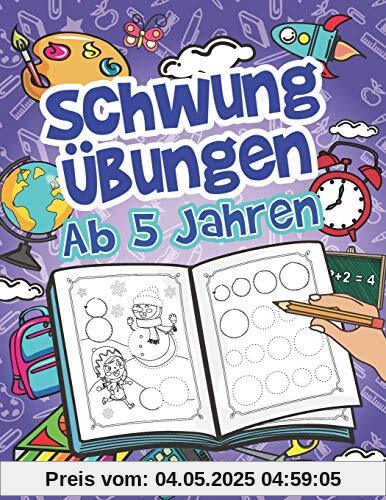 Schwungübungen Ab 5 Jahren: Einfache Schwungübungen Zur Erhöhung Der Feinmotorik, Konzentration Und Der Augen-Hand-Koordination Von Kindern. Unschlagbares Geschenk Für Kinder Ab 5 Jahren! Schwungübungen Ab 5 Jahren: Einfache Schwungübungen Zur Erhöhung Der Feinmotorik, Konzentration Und Der Augen-Hand-Koordination Von Kindern. Unschlagbares Geschenk Für Kinder Ab 5 Jahren!