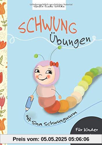 Schwungübungen mit Sina Schwungwurm: Lernbuch für Kinder in der Vorschule Schwungübungen mit Sina Schwungwurm: Lernbuch für Kinder in der Vorschule