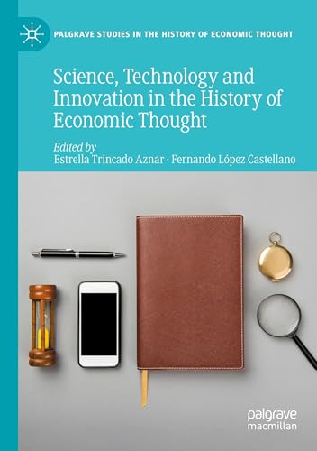 Science, Technology and Innovation in the History of Economic Thought (Palgrave Studies in the History of Economic Thought) von Palgrave Macmillan