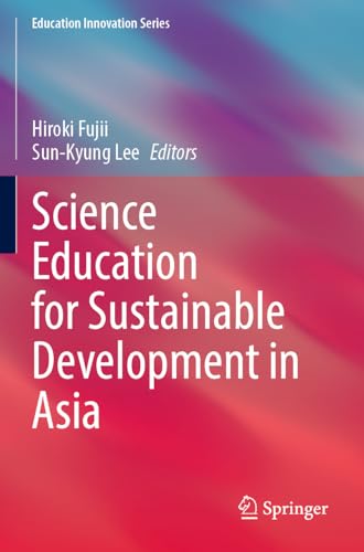 Science Education for Sustainable Development in Asia (Education Innovation Series) von Springer