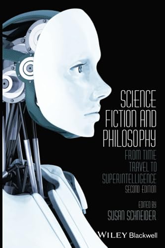 Science Fiction and Philosophy: From Time Travel to Superintelligence, 2nd Edition: From Time Travel to Superintelligence von Wiley-Blackwell