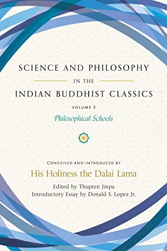 Science and Philosophy in the Indian Buddhist Classics, Vol. 3: Philosophical Schools (Volume 3)