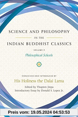 Science and Philosophy in the Indian Buddhist Classics, Vol. 3: Philosophical Schools (Volume 3)