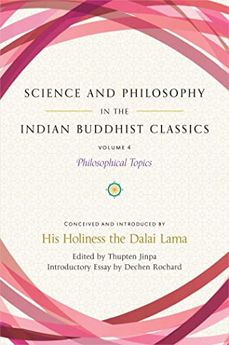 Science and Philosophy in the Indian Buddhist Classics, Vol. 4: Philosophical Topics (Volume 4)