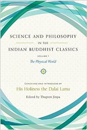 Science and Philosophy in the Indian Buddhist Classics: The Physical World