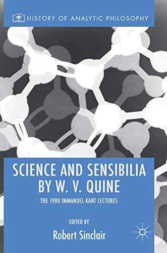 Science and Sensibilia by W. V. Quine: The 1980 Immanuel Kant Lectures (History of Analytic Philosophy) von MACMILLAN