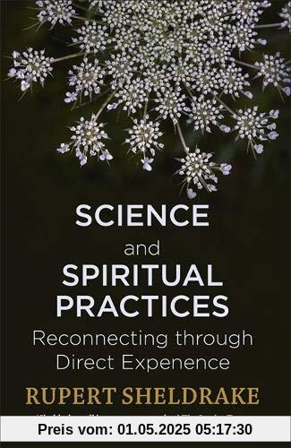 Science and Spiritual Practices: Reconnecting through direct experience