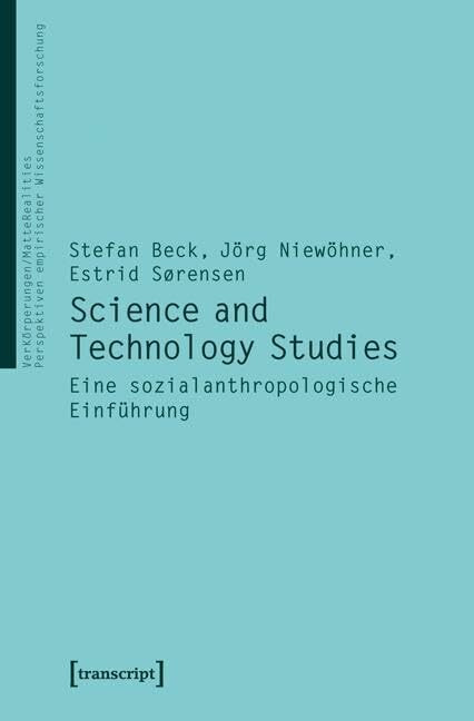 Science and Technology Studies: Eine sozialanthropologische Einführung (VerKörperungen/MatteRe...