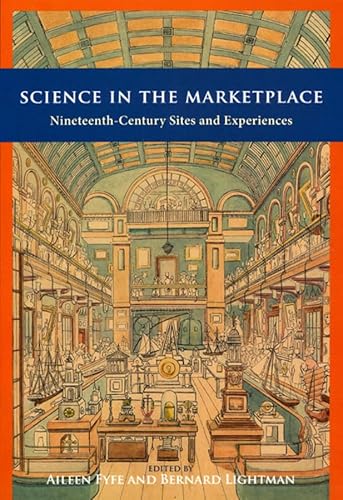Science in the Marketplace: Nineteenth-Century Sites and Experiences Science in the Marketplace: Nineteenth-Century Sites and Experiences von University of Chicago Press