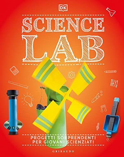 Science lab. Progetti sorprendenti per giovani scienziati (Enciclopedia per ragazzi) von Gribaudo