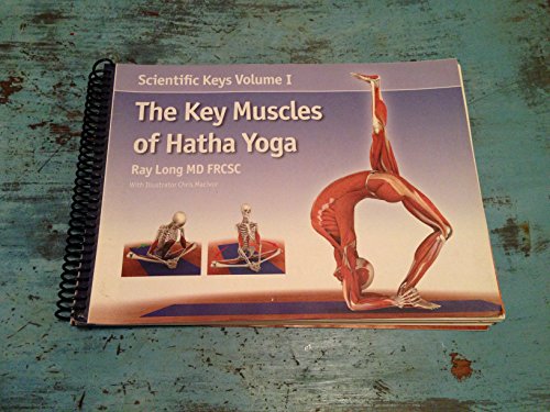 Scientific Keys Volume I: The Key Muscles of Hatha Yoga