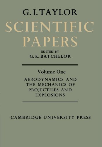 Scientific Papers: Volume One: Aerodynamics and the Mechanics of Projectiles and Explosions: Mechanics of Solids (The Scientific Papers of Sir Geoffrey Ingram Taylor 4 Volume Paperback Set, Band 1) von Cambridge University Press