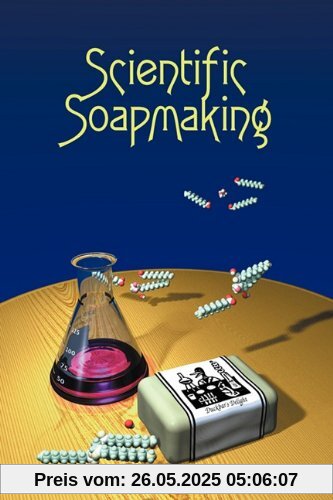 Scientific Soapmaking: The Chemistry of the Cold Process