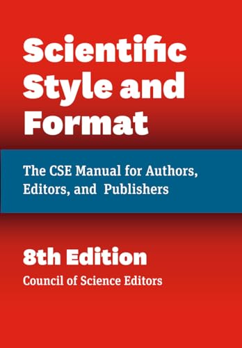 Scientific Style and Format - The CSE Manual for Authors, Editors, and Publishers, Eighth Edition; .: The CSE Manual for Authors, Editors, and Publishers. Council of Science Editors