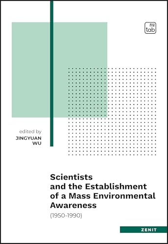 Scientists and the establishment of a mass environmental awareness. (1950-1990) (Zenit) von Tab edizioni