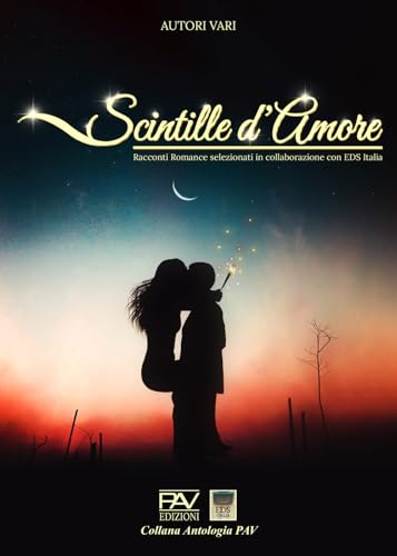 Scintille d'amore (Antologia) von Pav Edizioni