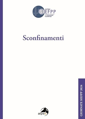 Sconfinamenti. Giornate SIEFPP von Alpes Italia