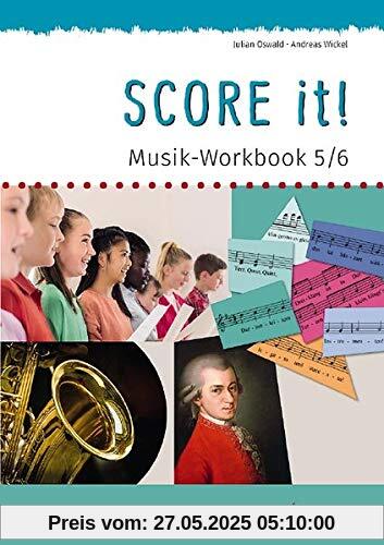 Score it!: Musik-Workbook 5/6. Ausgabe mit verschiedenen Online-Materialien. Score it!: Musik-Workbook 5/6. Ausgabe mit verschiedenen Online-Materialien.