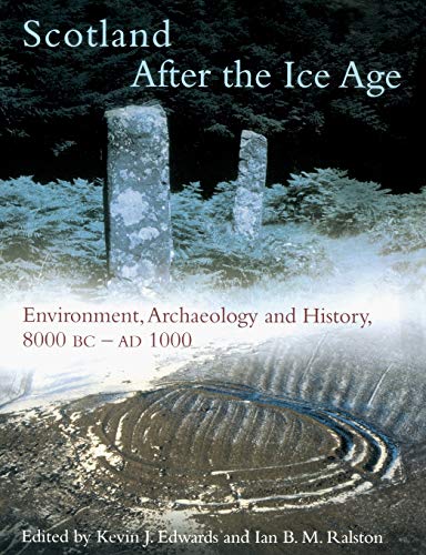 Scotland After the Ice Age: Environment, Archaeology and History 8000 BC - AD 1000 von Edinburgh University Press