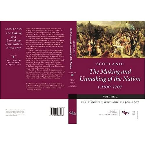 Scotland: The Making and Unmaking of the Nation C.1100-1707: Early Modern Scotland: C.1500-1707: Volume 2 Early Modern Scotland: C.1500-1707 von Edinburgh University Press