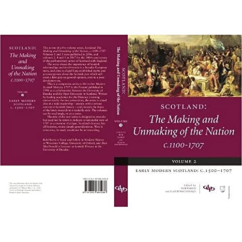 Scotland: The Making and Unmaking of the Nation C.1100-1707: Early Modern Scotland: C.1500-1707 (2) Scotland: The Making and Unmaking of the Nation C.1100-1707: Early Modern Scotland: C.1500-1707 (2)