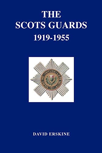 Scots Guards 1919-1955: Scots Guards 1919-1955 Scots Guards 1919-1955: Scots Guards 1919-1955 von Naval & Military Press
