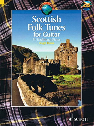 Scottish Folk Tunes for Guitar: 31 Traditional Pieces. Gitarre. Ausgabe mit CD.: With a CD of Performances (Schott World Music)