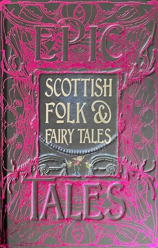 Scottish Folk & Fairy Tales: Epic Tales (Gothic Fantasy) von Flame Tree Publishing